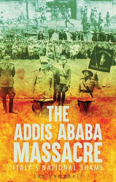 Cover for Ian Campbell · The Addis Ababa Massacre - Italya  s National Shame (Hardcover Book) (2017)