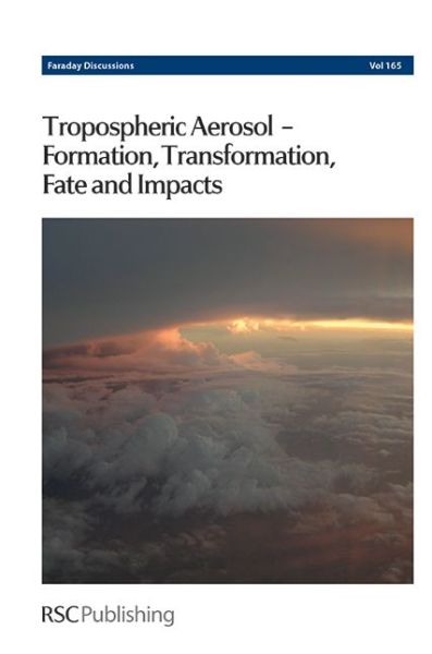 Cover for Royal Society of Chemistry · Tropospheric Aerosol-Formation, Transformation, Fate and Impacts: Faraday Discussion 165 - Faraday Discussions (Hardcover Book) (2014)