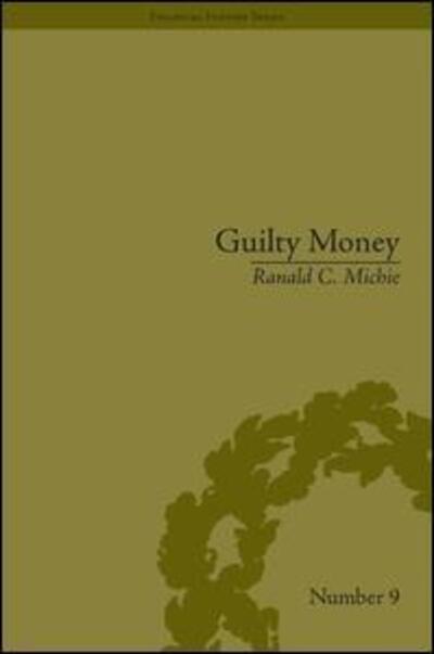 Cover for Ranald C Michie · Guilty Money: The City of London in Victorian and Edwardian Culture, 1815-1914 - Financial History (Hardcover Book) (2009)