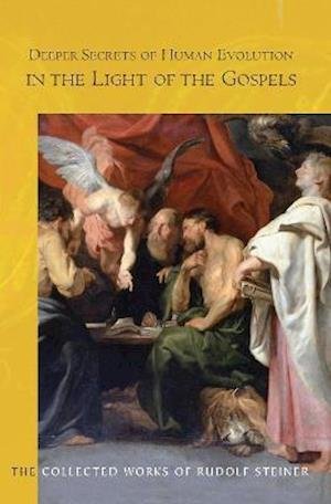 Cover for Rudolf Steiner · Deeper Secrets of Human Evolution in Light of the Gospels (Paperback Book) (2021)