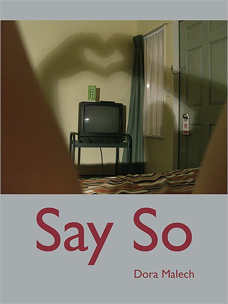 Cover for Dora Malech · Say so (Book) [1st edition] (2010)