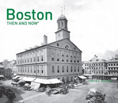 Cover for Patrick Kennedy · Boston Then and Now (R) - Then and Now (Hardcover Book) (2016)