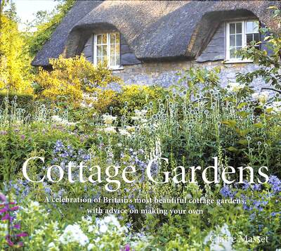 Cottage Gardens - Claire Masset - Livros - HarperCollins Publishers - 9781911358923 - 2 de abril de 2020