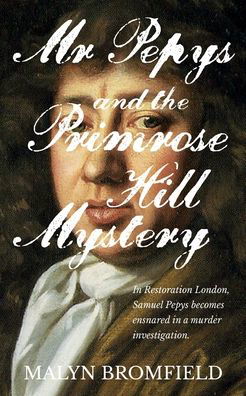 Cover for Malyn Bromfield · Mr Pepys and the Primrose Hill Mystery (Paperback Book) (2022)