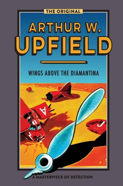 Cover for Arthur W. Upfield · Wings Above the Diamantina: Inspector Bonaparte Mysteries #3 (Paperback Book) (2017)