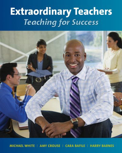 Extraordinary Teachers: Teaching for Success - Harry Barnes - Books - Advanced Learning Press - 9781933196923 - April 16, 2010