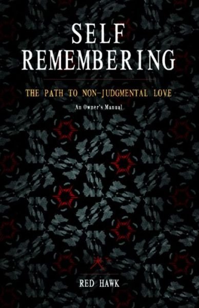 Cover for Red Hawk · Self Remembering: The Path to Non-Judgmental Love (An Owners Manual) (Paperback Bog) (2015)