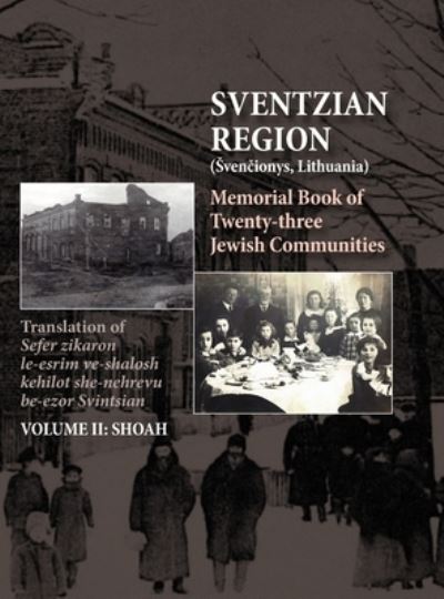 Cover for Anita Frishman Gabbay · Memorial Book of the Sventzian Region - Part II - Shoah: Memorial Book of Twenty - Three Destroyed Jewish Communities in the Svintzian Region (Hardcover Book) (2020)