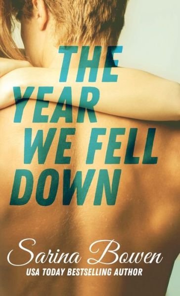 Cover for Sarina Bowen · Year We Fell Down (Hardcover bog) (2014)