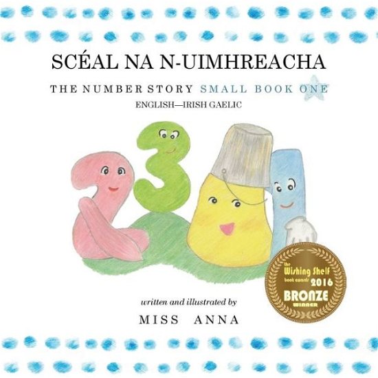 Number Story 1 SCEAL NA N-UIMHREACHA - Patchy O' Hatrick - Books - Lumpy Publishing - 9781945977923 - July 1, 2018
