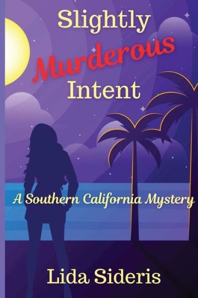 Cover for Lida Sideris · Slightly Murderous Intent: A Southern California Mystery - Southern California Mystery (Paperback Bog) (2020)