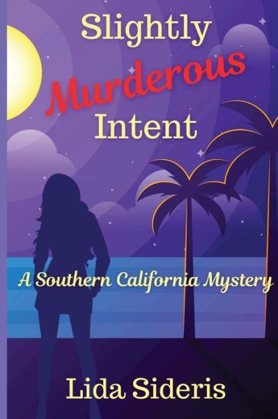 Cover for Lida Sideris · Slightly Murderous Intent: A Southern California Mystery - Southern California Mystery (Paperback Book) (2020)