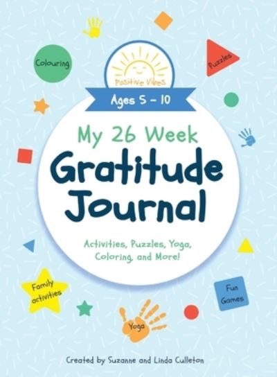 My 26 Week Gratitude Journal - Suzanne Culleton - Kirjat - Puppy Dogs & Ice Cream Inc - 9781949474923 - perjantai 15. toukokuuta 2020