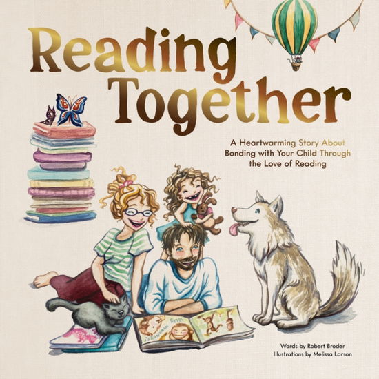 Cover for Robert Broder · Reading Together: A Heartwarming Story About Bonding with Your Child Through the Love of Reading (Hardcover Book) (2024)