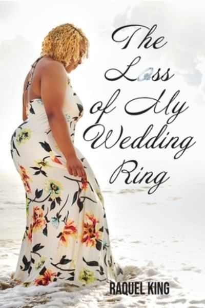 Cover for Raquel King · The Loss of My Wedding Ring (Paperback Book) (2021)