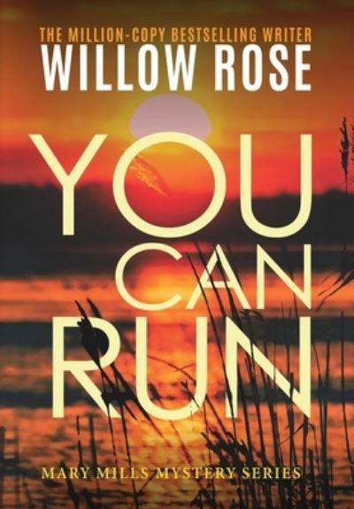 Cover for Willow Rose · You Can Run (Hardcover Book) (2021)