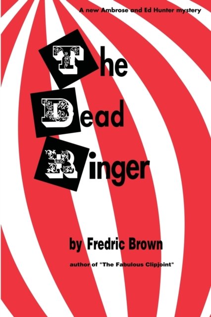 The Dead Ringer - Fredric Brown - Kirjat - Chosho Publishing - 9781958425923 - tiistai 20. kesäkuuta 2023
