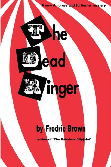 The Dead Ringer - Fredric Brown - Livros - Chosho Publishing - 9781958425923 - 20 de junho de 2023