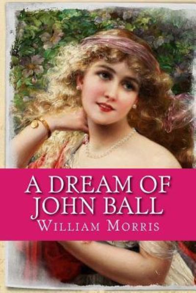 Cover for William Morris · A Dream of John Ball (Paperback Book) (2017)