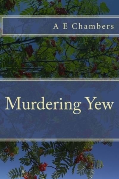 Cover for A E Chambers · Murdering Yew (Taschenbuch) (2017)