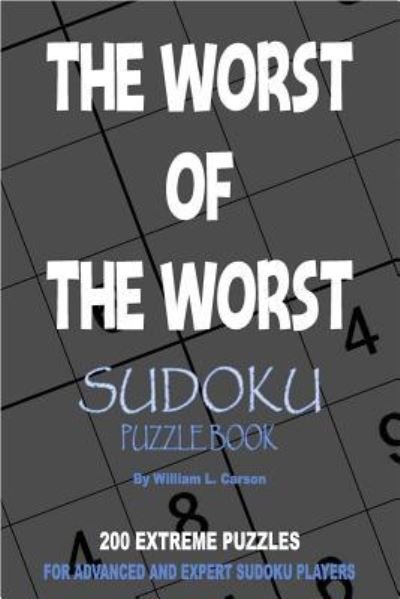 Cover for William L Carson · The Worst Of The Worst Sudoku (Paperback Bog) (2017)