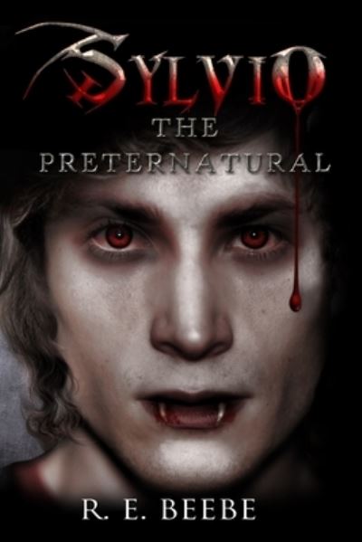 Sylvio - R E Beebe - Livros - Createspace Independent Publishing Platf - 9781984053923 - 16 de agosto de 2016