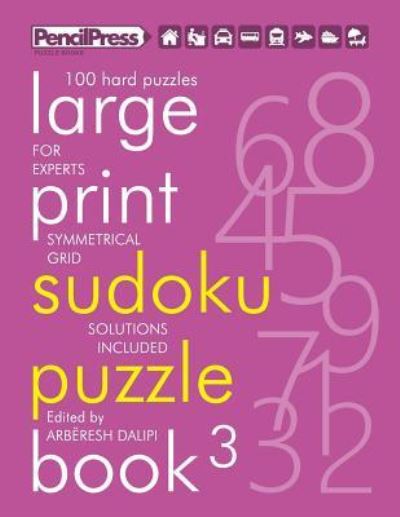 Cover for Arberesh Dalipi · Large Print Sudoku Puzzle Book 3 (Taschenbuch) (2018)