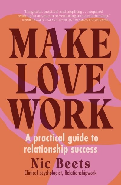 Cover for Nic Beets · Make Love Work: A Practical Guide to Relationship Success (Taschenbuch) (2023)