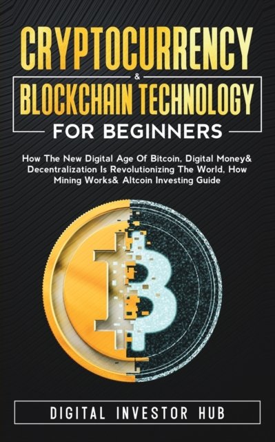 Cover for Digital Investor Hub · Cryptocurrency &amp; Blockchain Technology For Beginners (Paperback Book) (2021)