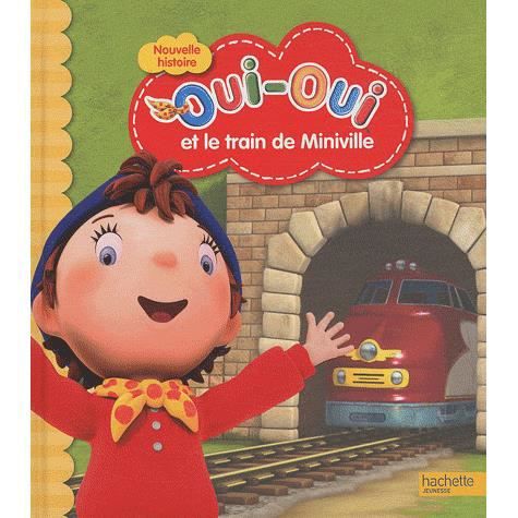 Oui-Oui Et Le Train de Miniville - Collective - Books - HACHETTE JEUNESSE - 9782012267923 - March 2, 2011