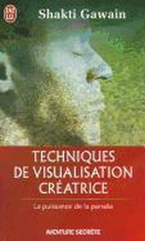 Techniques De Visualisation Creatrice - Shakti Gawain - Books - J'AI LU - 9782290339923 - February 1, 2004