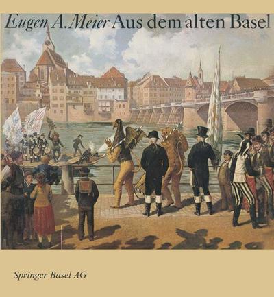 Cover for Meier · Aus dem alten Basel: Ein Bildband mit Geschichten aus der Anekdotensammlung von Johann Jakob Uebelin (1793-1873) (Paperback Book)