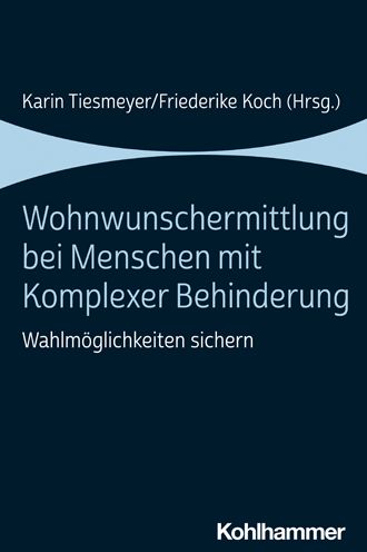 Cover for Karin Tiesmeyer · Wohnwunschermittlung Bei Menschen Mit Komplexer Behinderung (Taschenbuch) (2022)