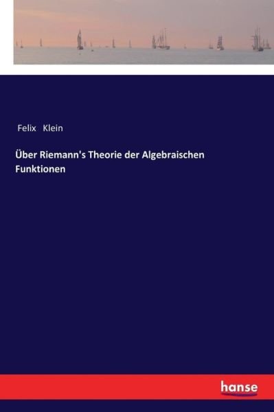 Über Riemann's Theorie der Algebr - Klein - Books -  - 9783337198923 - November 11, 2017