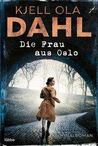 Bastei Lübbe.17992 Dahl:Die Frau aus Os - Kjell Ola Dahl - Books -  - 9783404179923 - 