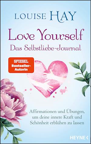 Cover for Louise Hay · Love Yourself – Das Selbstliebe-Journal (Book) (2024)