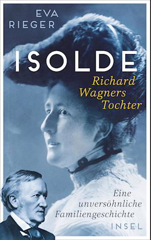 Cover for Eva Rieger · Isolde. Richard Wagners Tochter (Book) (2022)