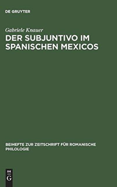 Cover for Gabriele Knauer · Der Subjuntivo im Spanischen Mexicos (Bok) (1998)