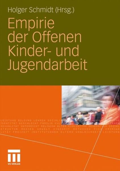 Cover for Holger Schmidt · Empirie Der Offenen Kinder- Und Jugendarbeit (Paperback Book) [2011 edition] (2010)