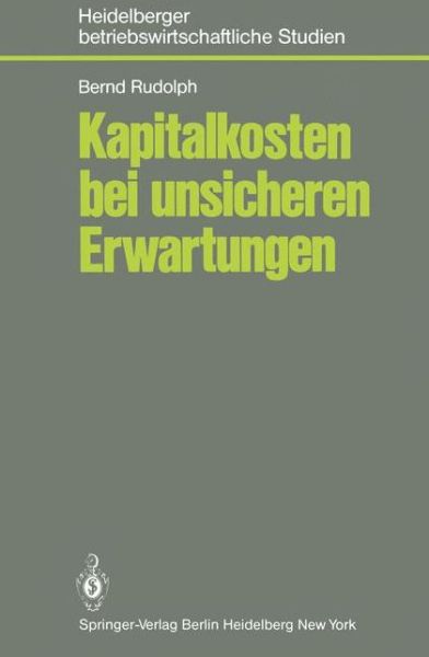 Cover for B. Rudolph · Kapitalkosten bei Unsicheren Erwartungen - Betriebswirtschaftliche Studien (Paperback Book) [German edition] (1979)