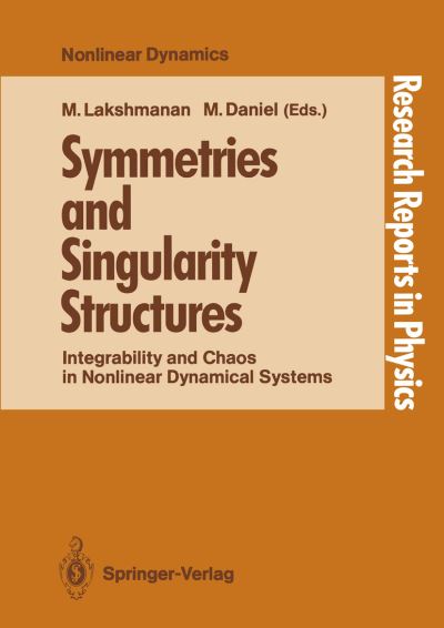 Cover for Muthuswamy Lakshmanan · Symmetries and Singularity Structures: Integrability and Chaos in Nonlinear Dynamical Systems - Research Reports in Physics (Paperback Book) [Softcover reprint of the original 1st ed. 1990 edition] (1991)