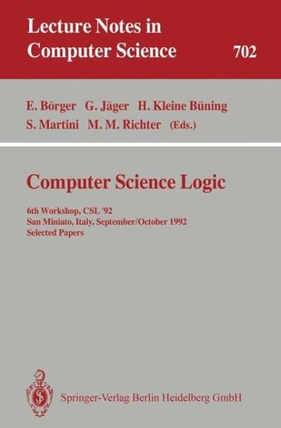 Cover for Egon Bvrger · Computer Science Logic: 6th Workshop, Csl'92, San Miniato, Italy, September 28 - October 2, 1992, Selected Papers (Csl '92, San Miniato, Italy, September 28-october 2, 1992 - Selected Papers) - Lecture Notes in Computer Science (Paperback Book) (1993)