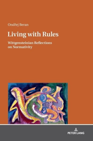 Cover for Ondrej Beran · Living with Rules: Wittgensteinian Reflections on Normativity (Innbunden bok) [New edition] (2018)