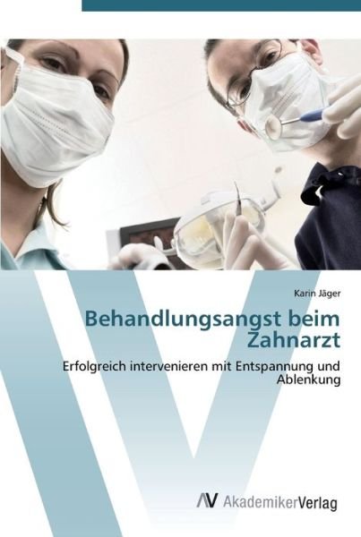Cover for Jäger · Behandlungsangst beim Zahnarzt (Book) (2012)