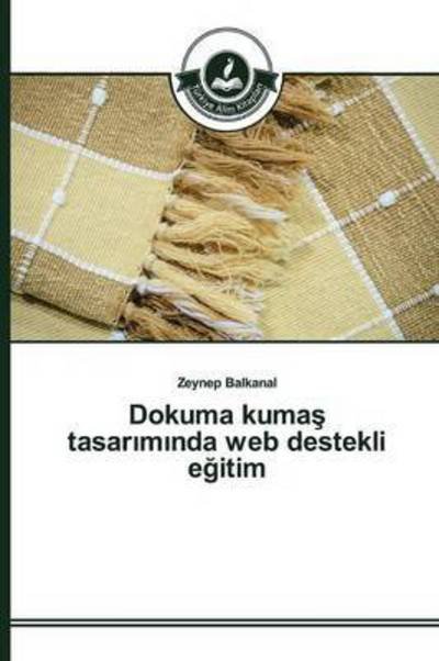 Cover for Balkanal Zeynep · Dokuma Kuma Tasar M Nda Web Destekli E Itim (Pocketbok) (2015)
