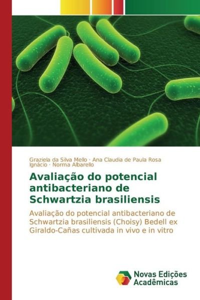 Cover for Da Silva Mello Graziela · Avaliacao Do Potencial Antibacteriano De Schwartzia Brasiliensis (Paperback Bog) [Portuguese edition] (2014)