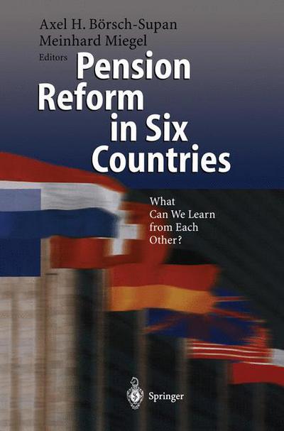 Cover for Axel H Borsch-supan · Pension Reform in Six Countries: What Can We Learn From Each Other? (Paperback Book) [Softcover reprint of the original 1st ed. 2001 edition] (2012)