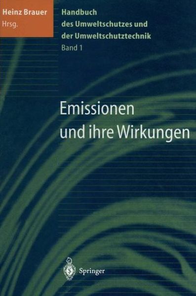 Cover for Brauer  Heinz · Handbuch des Umweltschutzes und der Umweltschutztechnik: Band 1: Emissionen und ihre Wirkungen (Paperback Book) (2013)