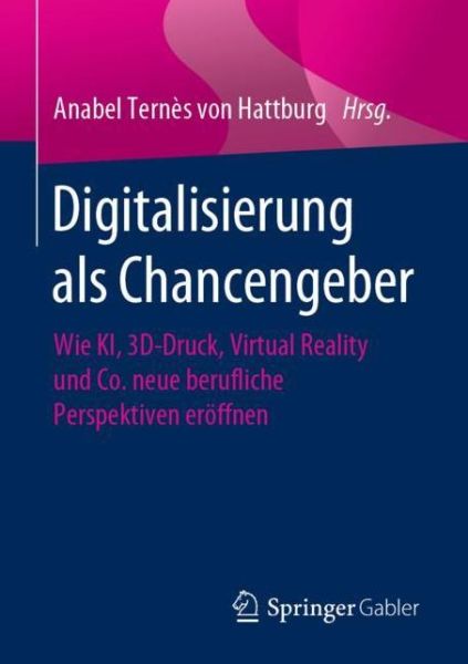 Cover for Digitalisierung als Chancengeber (Book) [1. Aufl. 2020 edition] (2019)