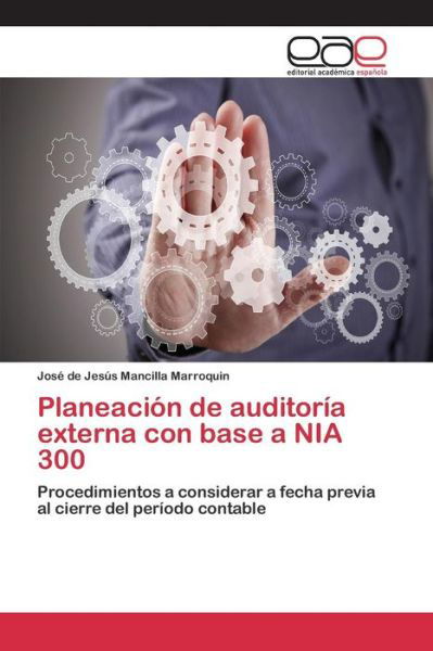 Cover for Mancilla Marroquin Jose De Jesus · Planeacion De Auditoria Externa Con Base a Nia 300 (Paperback Book) (2015)